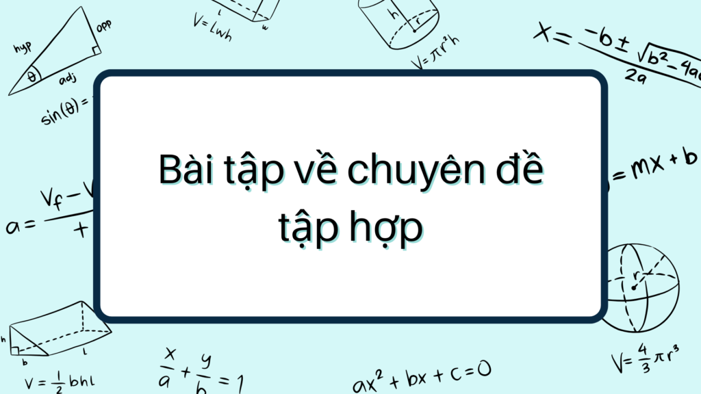 Bài Tập Về Tập Hợp Lớp 10: Khái Niệm và Ứng Dụng