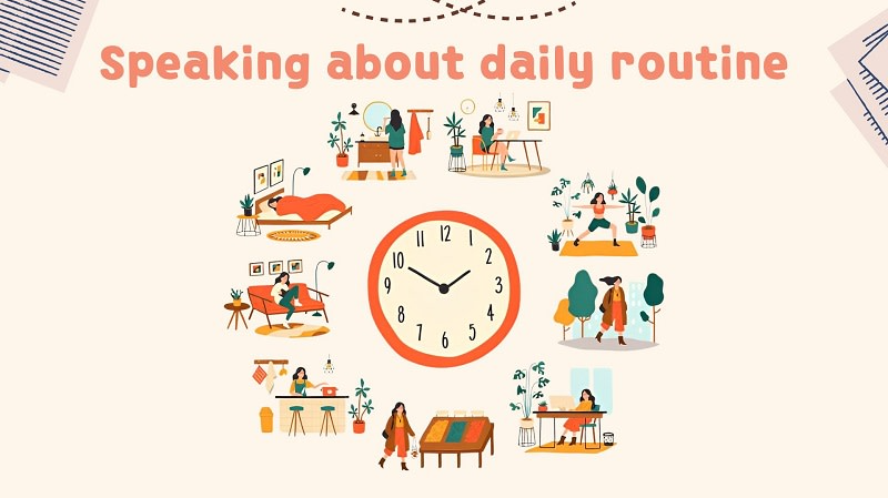 Cấu trúc bài nói Talk About Your Daily Routines ở IELTS speaking