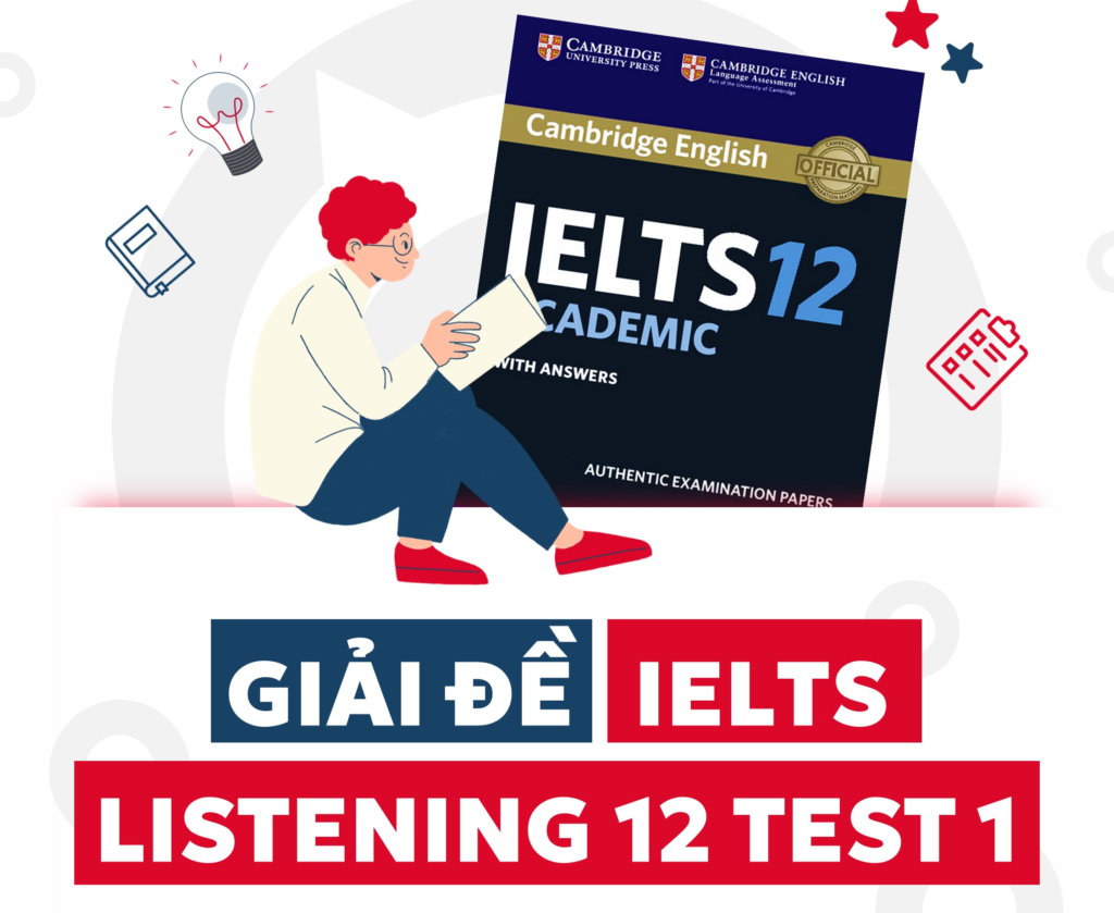 Giải Đáp Đáp Án Cho Sách Cambridge 12 Test 1 Listening: Hướng Dẫn Chi Tiết